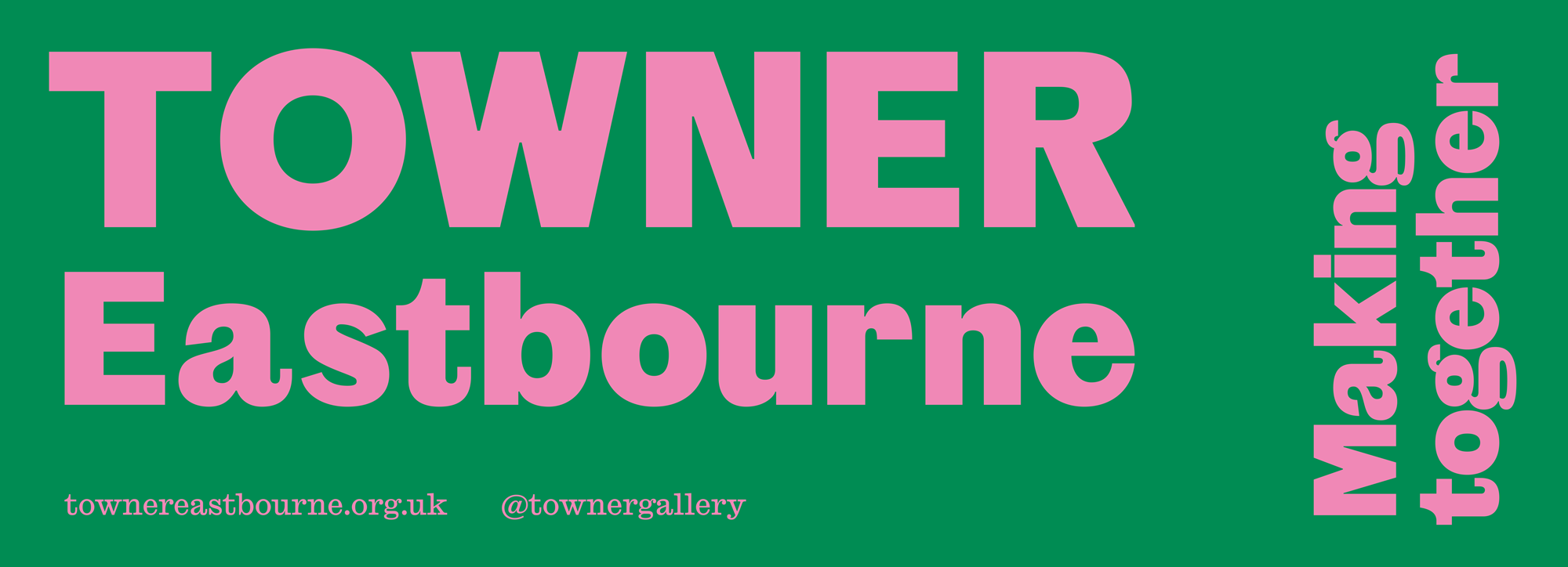 Banner design for Towner Eastbourne Making Together Event